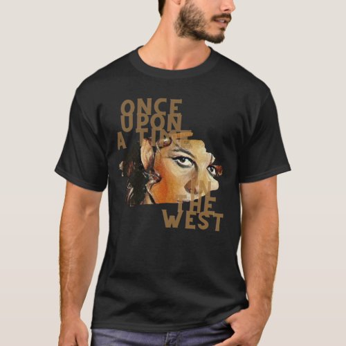 Once Upon A Time In The West _ retro_film legends T_Shirt