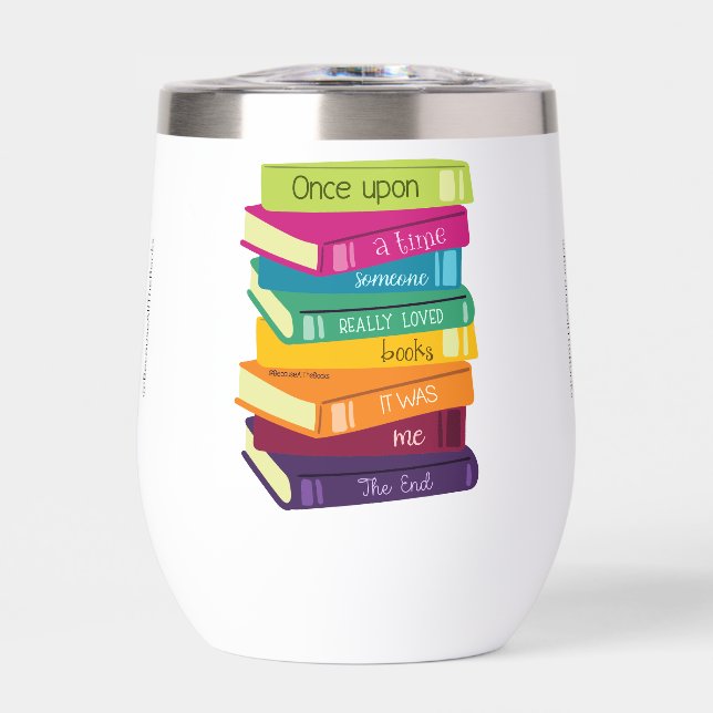 Once Upon A Time Someone Loved Books Thermal Wine Tumbler (Front)