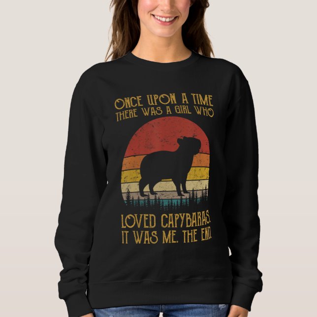 Once Upon A Time There Was A Girl Who Loved Capyba Sweatshirt (Front)