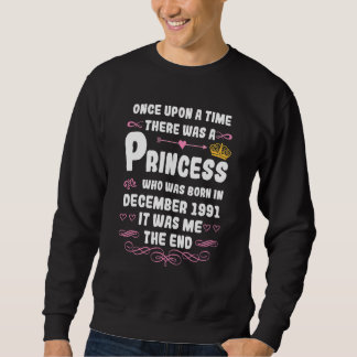 Once upon a time there was a princess December 199 Sweatshirt