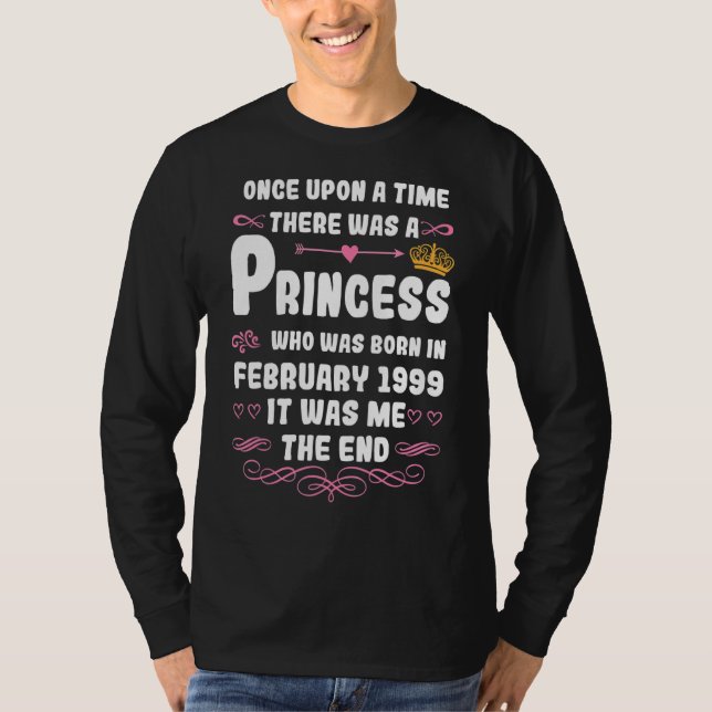 Once upon a time there was a princess February 199 T-Shirt (Front)