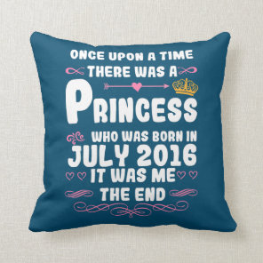 Once upon a time there was a princess July 2016 Throw Pillow