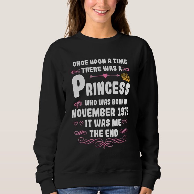 Once upon a time there was a princess  November 19 Sweatshirt (Front)