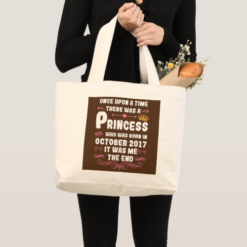 Once upon a time there was a princess October Large Tote Bag