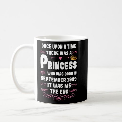 Once upon a time there was a princess  September 1 Coffee Mug