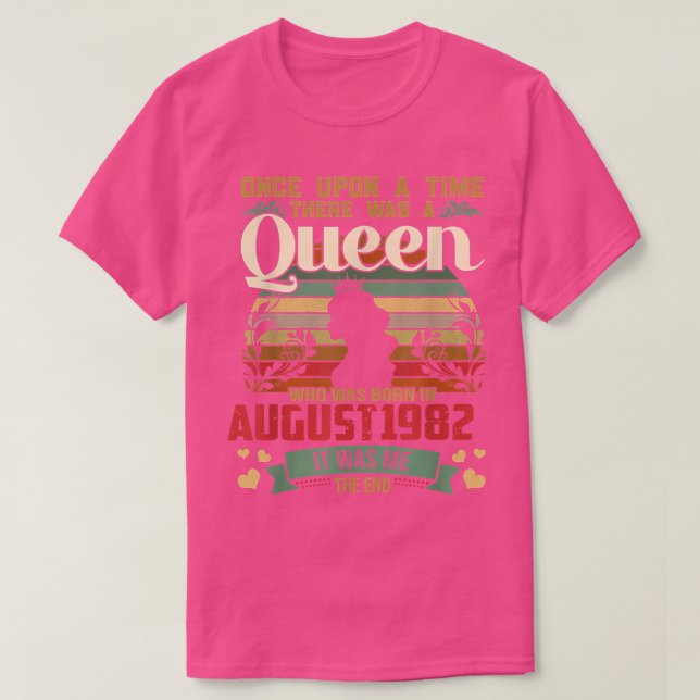 Once Upon a Time there was a Queen August 1982 Bir T-Shirt (Design Front)