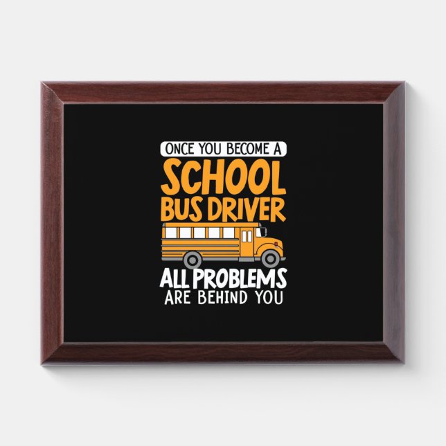 Once You Become A School Bus Driver Award Plaque (Horizontal)