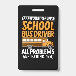 Once You Become A School Bus Driver Badge