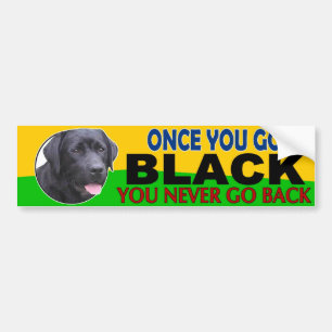 Once You Go Black... Lab Bumper Sticker
