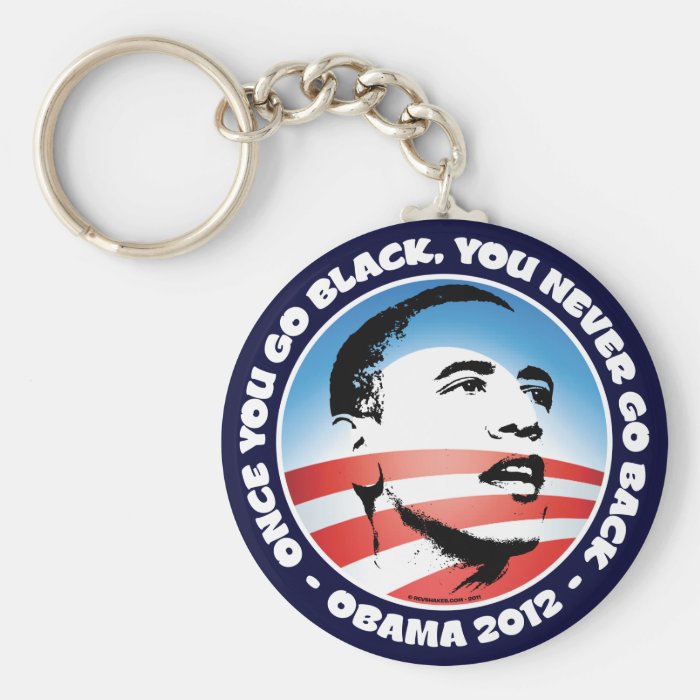 Once You Go Black You Never Go Back Keychain Zazzle