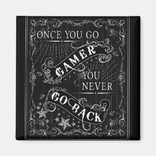 Once You Go Gamer You Never Go Back white on black Magnet