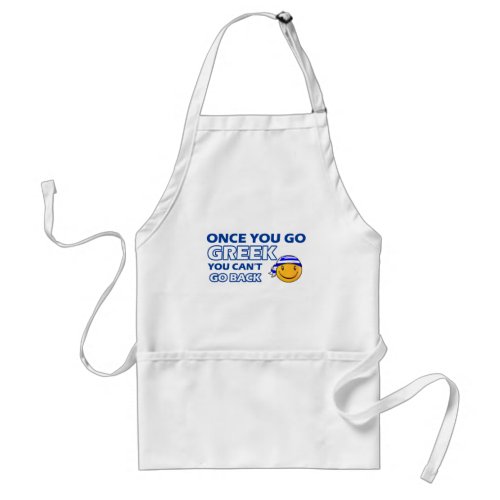 Once you go Greek Adult Apron