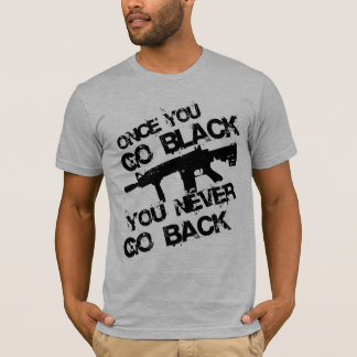 Once you go... T-Shirt