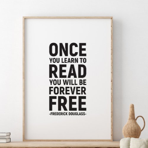 Once you learn to read Frederick Douglass Poster