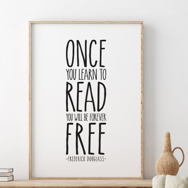 Once you learn to read, Frederick Douglass Poster (Creator Uploaded)
