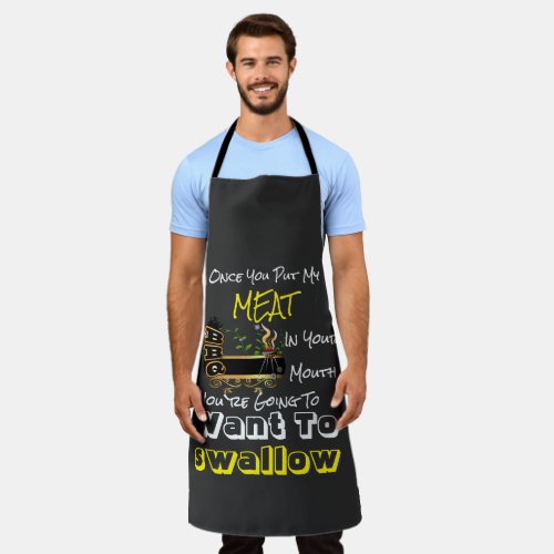 Once you put my meat in your mouth  apron