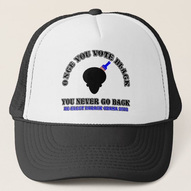 Once You Vote Black-ReElect Barack Obama 2012 Trucker Hat (Front)