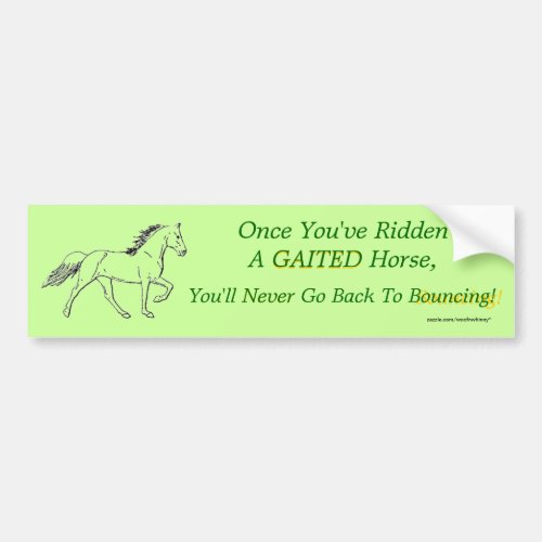 Once Youve Ridden A Gaited Horse Bumper Sticker