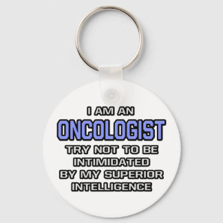Oncologist Joke ... Superior Intelligence Keychain