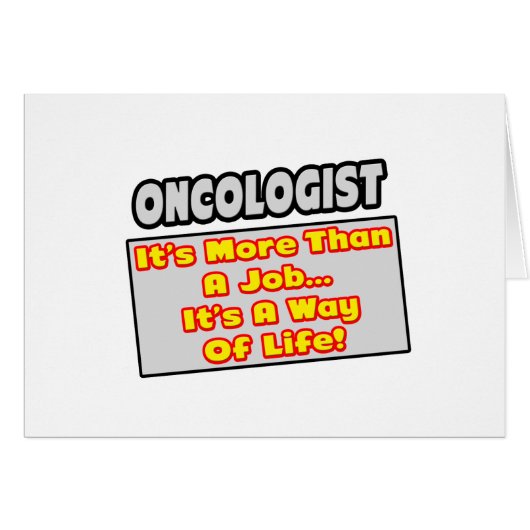 Oncologist...More Than Job, Way of Life Cards (Front Horizontal)