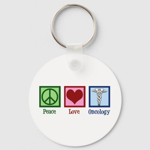 Oncologist Peace Love Oncology Office Keychain