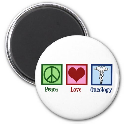 Oncologist Peace Love Oncology Office Magnet