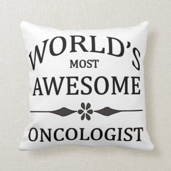 Oncologist Throw Pillow by occupationalgifts at Zazzle