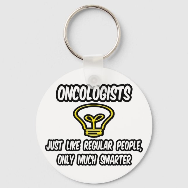 Oncologists...Regular People, Only Smarter Keychain (Front)