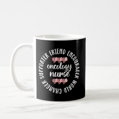 Oncology Nurse Appreciation Oncology Nursing Stude Coffee Mug