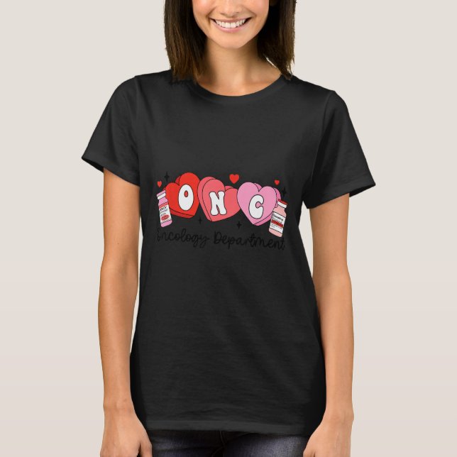 Oncology Nurse Fight Cancer Nurse Valentine Onc De T-Shirt (Front)