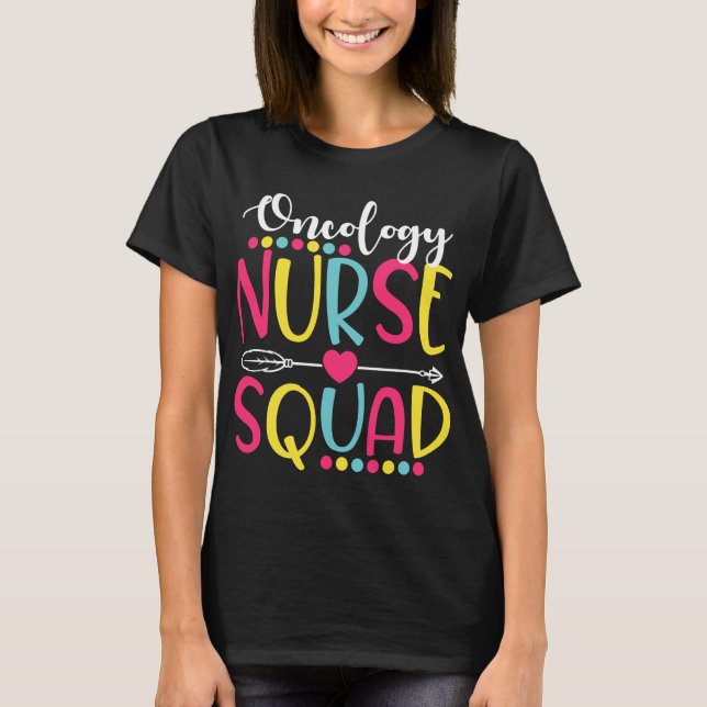Oncology Nurse Squad Cute Funny Nurses Gift T-Shirt (Front)