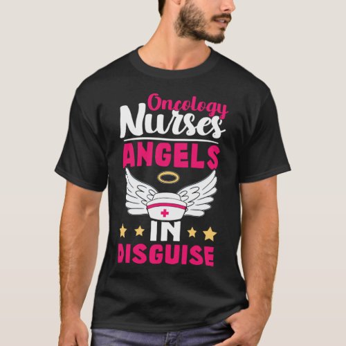 Oncology Nurses Angels in Disguise T_Shirt