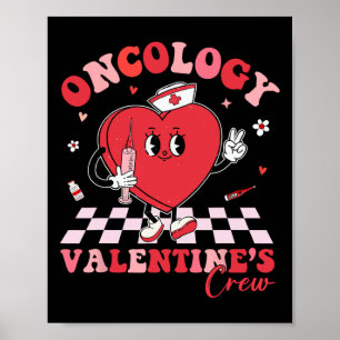 Oncology Valentines Heart Cancer Nurse Crew Loving Poster