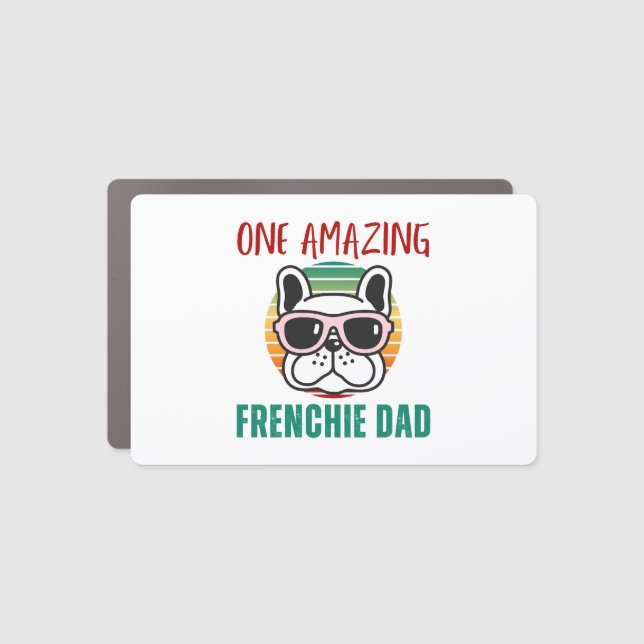 One Amazing Frenchie Dad Car Magnet (Front)