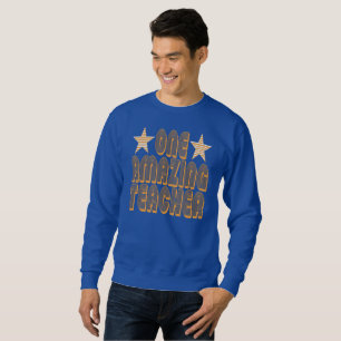 ONE AMAZING TEACHER. SWEATSHIRT