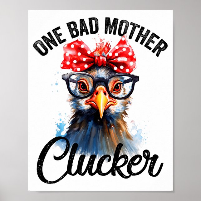 One Bad Mother Clucker Funny Chicken  Poster (Front)