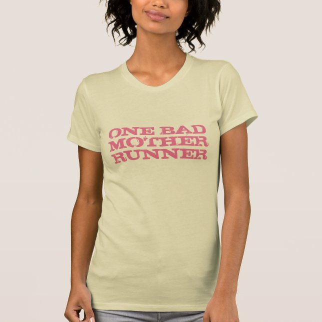 One Bad Mother Runner Pink T-Shirt (Front)