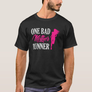 ONE BAD MOTHER RUNNER T-Shirt