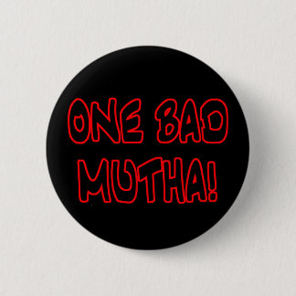 one bad mutha! button