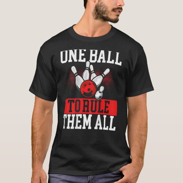 One Ball To Rule Them All Backprint Bowling T-Shirt (Front)