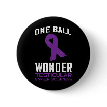 One Ball Wonder Testicle Cancer Testicular Cancer  Button