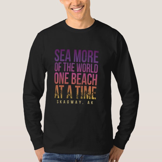 One Beach At A Time Skagway Summer Alaska Tropical T-Shirt (Front)