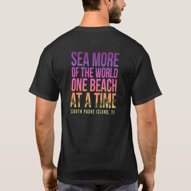 One Beach At A Time South Padre Island Beach Summe T-Shirt (Back)