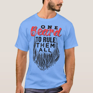 One Beard To Rule Them All Fathers Day Gift 1 T-Shirt