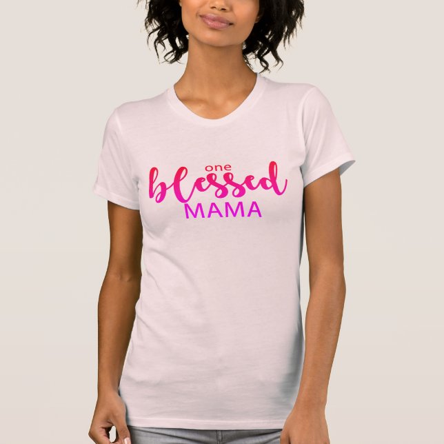 one blessed mama shirt (Front)
