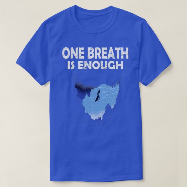 One Breath is enough for apnea divers amp freedive T-Shirt (Design Front)