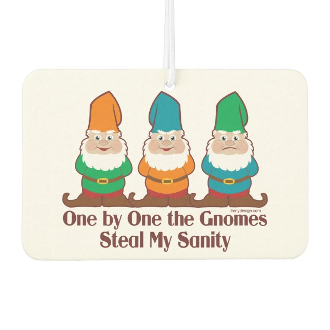 One By One The Gnomes Steal My Sanity Air Freshener (Front)