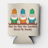 One By One The Gnomes Steal My Sanity Can Cooler (Front)