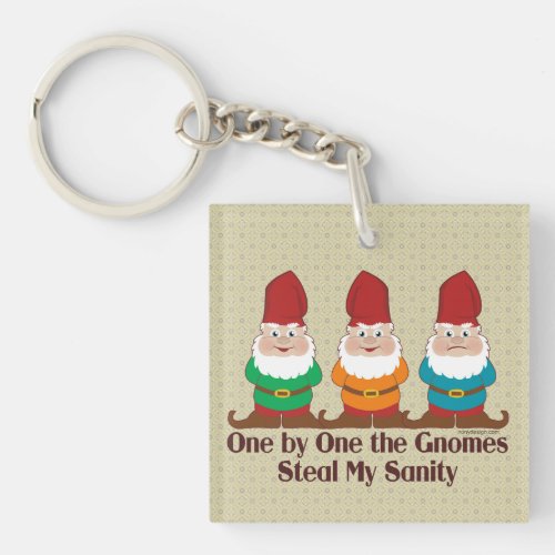 One by one the Gnomes steal my sanity Keychain