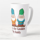 One By One The Gnomes Steal My Sanity Latte Mug (Right Angle)